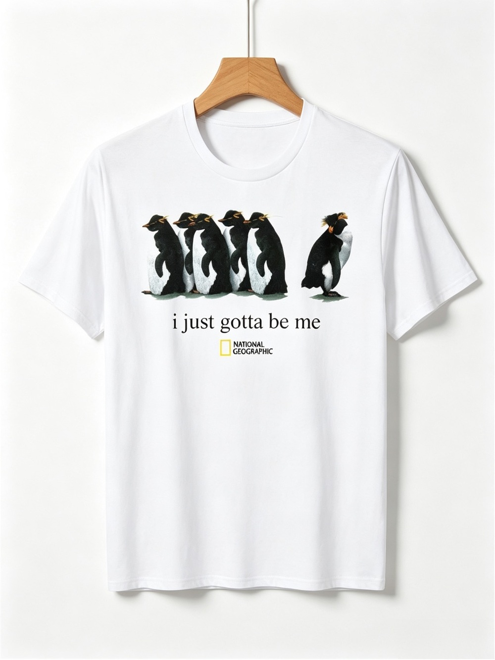 I Just Gotta Be Me Penguin Cute Funny Graphic Womens Mens T-shirt Unisex